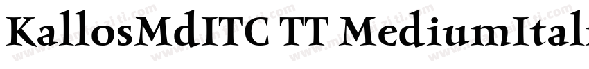 KallosMdITC TT MediumItalic字体转换